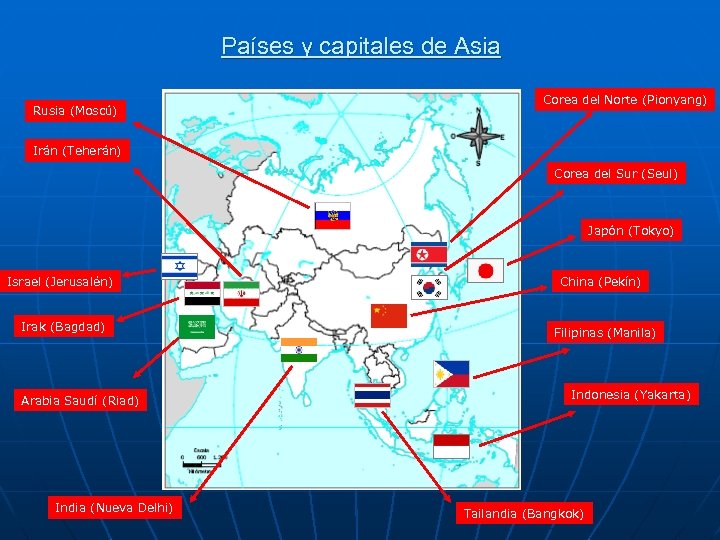 Países y capitales de Asia Rusia (Moscú) Corea del Norte (Pionyang) Irán (Teherán) Corea