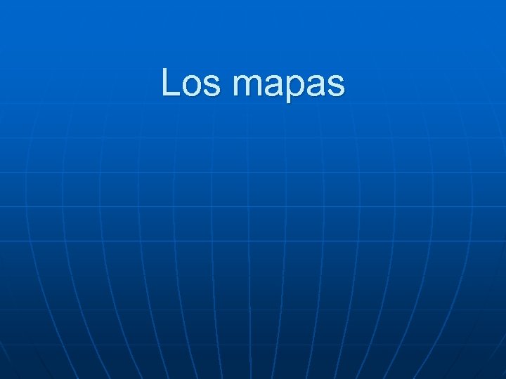 Los mapas 