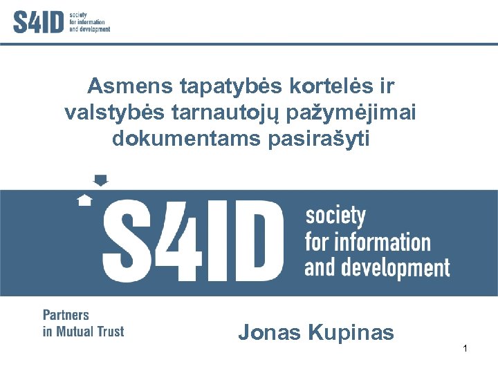 Asmens tapatybės kortelės ir valstybės tarnautojų pažymėjimai dokumentams pasirašyti Services Project Management Project Development