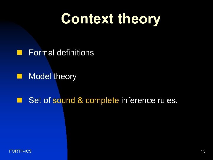 Context theory n Formal definitions n Model theory n Set of sound & complete