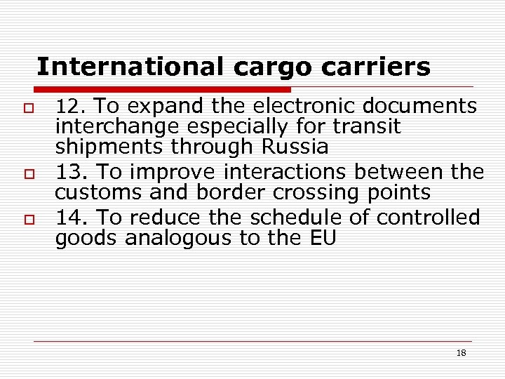 International cargo carriers o o o 12. To expand the electronic documents interchange especially