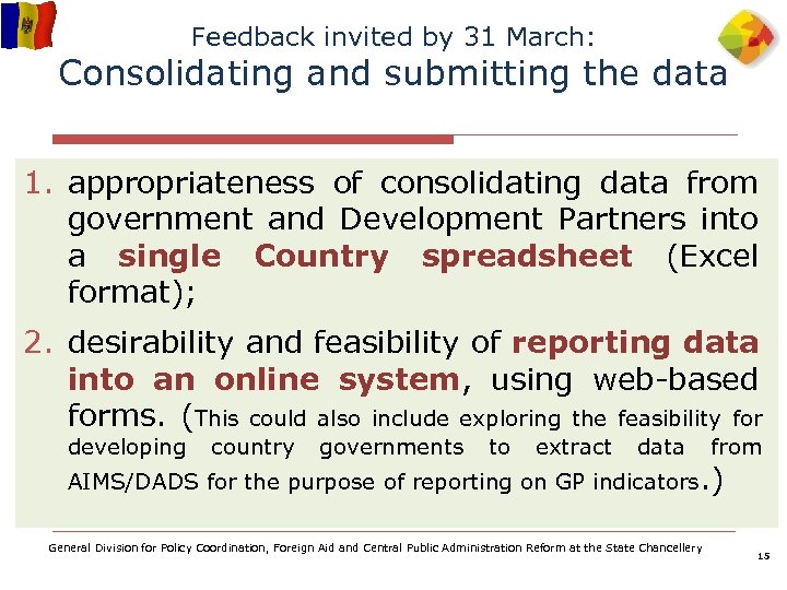 Feedback invited by 31 March: Consolidating and submitting the data 1. appropriateness of consolidating
