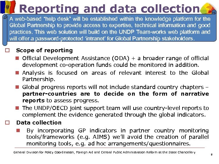 Reporting and data collection A web-based “help desk” will be established within the knowledge