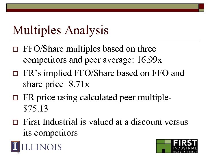 Multiples Analysis o o FFO/Share multiples based on three competitors and peer average: 16.