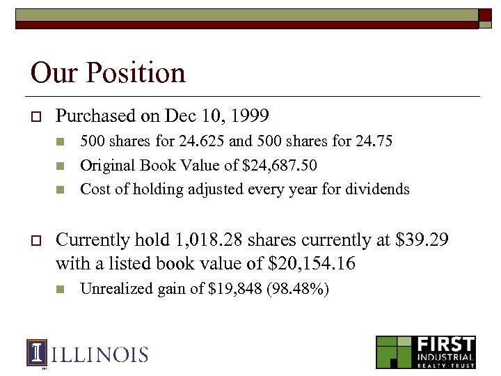 Our Position o Purchased on Dec 10, 1999 n n n o 500 shares