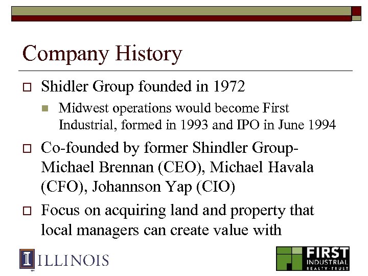 Company History o Shidler Group founded in 1972 n o o Midwest operations would