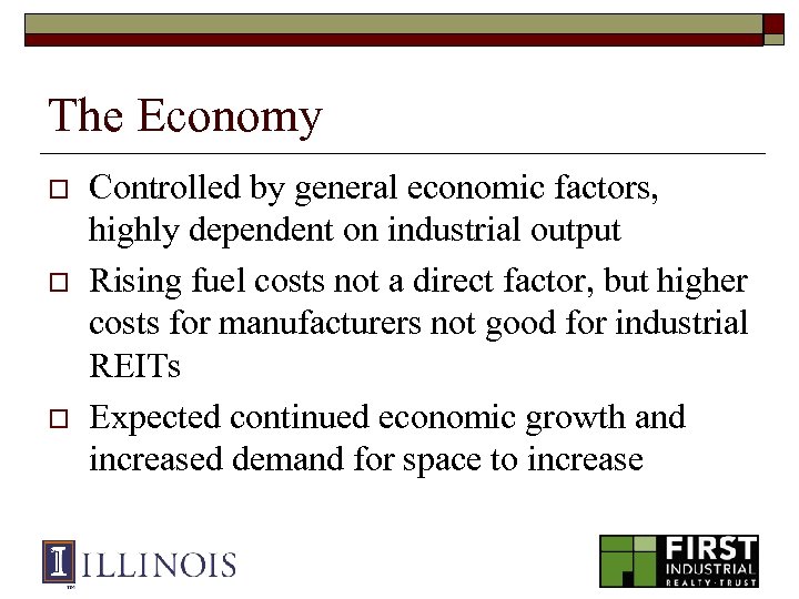 The Economy o o o Controlled by general economic factors, highly dependent on industrial
