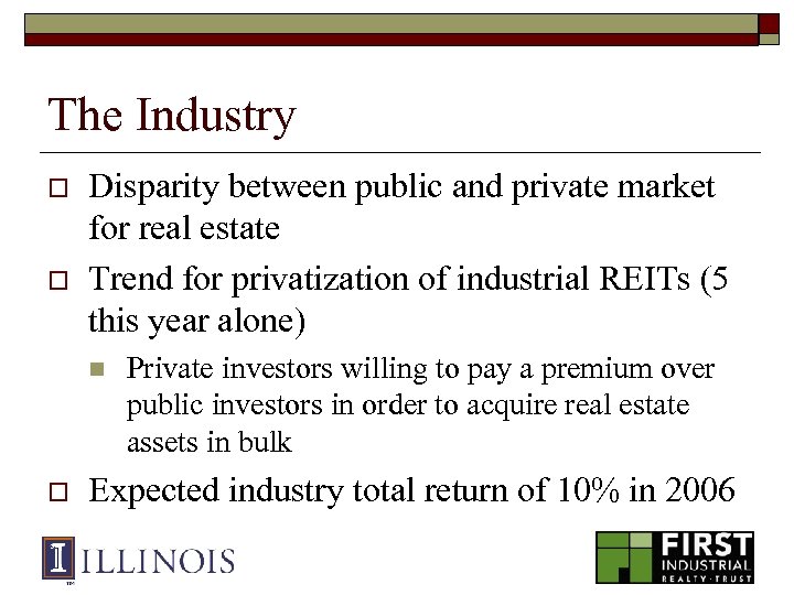 The Industry o o Disparity between public and private market for real estate Trend