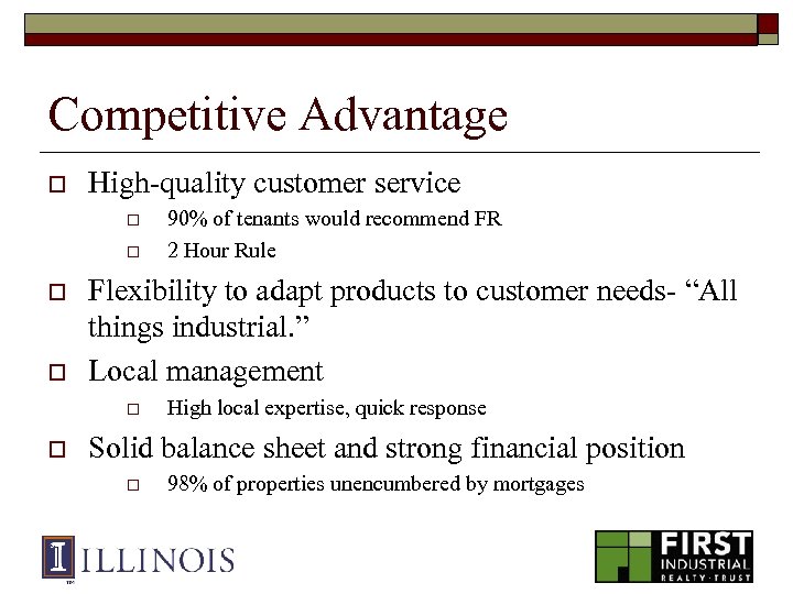 Competitive Advantage o High-quality customer service o o Flexibility to adapt products to customer