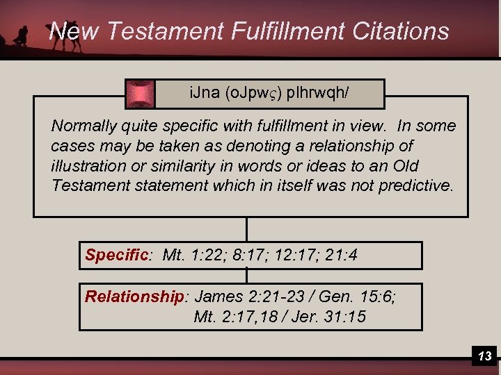 New Testament Fulfillment Citations i. Jna (o. Jpwς) plhrwqh/ Normally quite specific with fulfillment