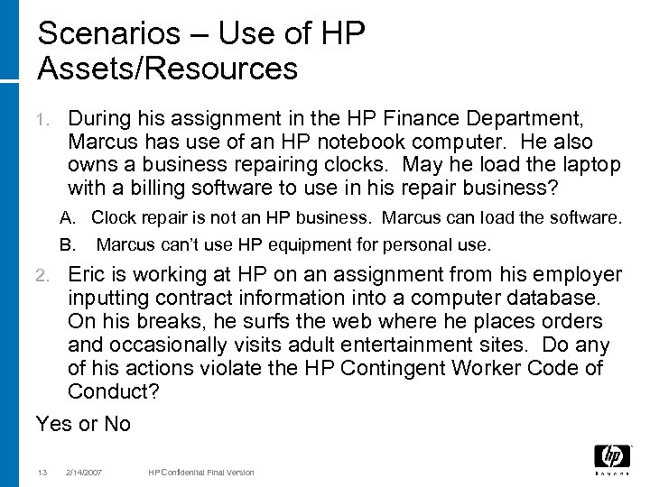 Scenarios – Use of HP Assets/Resources 1. During his assignment in the HP Finance