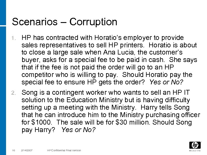 Scenarios – Corruption HP has contracted with Horatio’s employer to provide sales representatives to