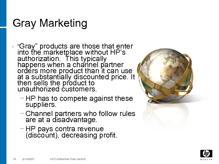 Gray Marketing • 18 “Gray” products are those that enter into the marketplace without