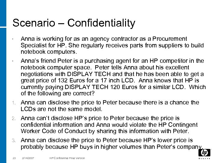 Scenario – Confidentiality • Anna is working for as an agency contractor as a