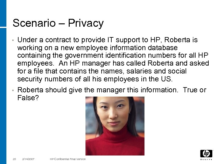 Scenario – Privacy Under a contract to provide IT support to HP, Roberta is