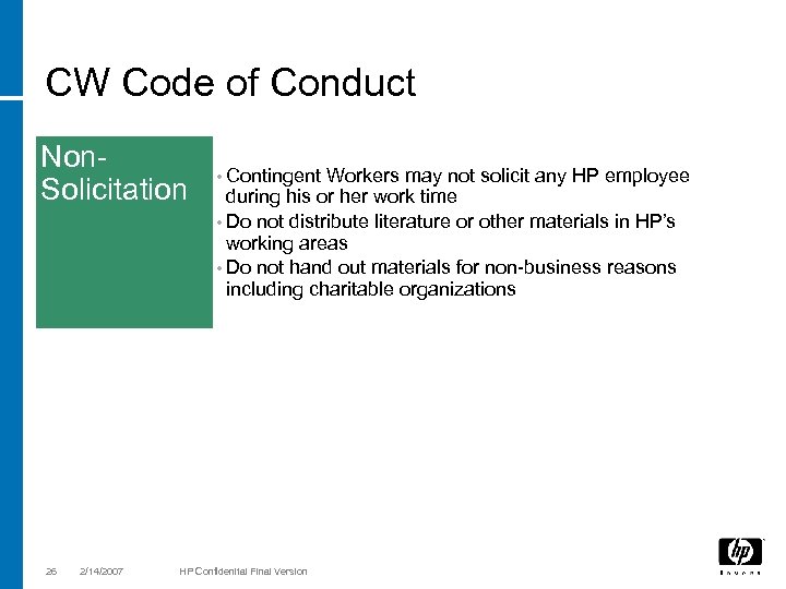 CW Code of Conduct Non. Solicitation 26 2/14/2007 • Contingent Workers may not solicit