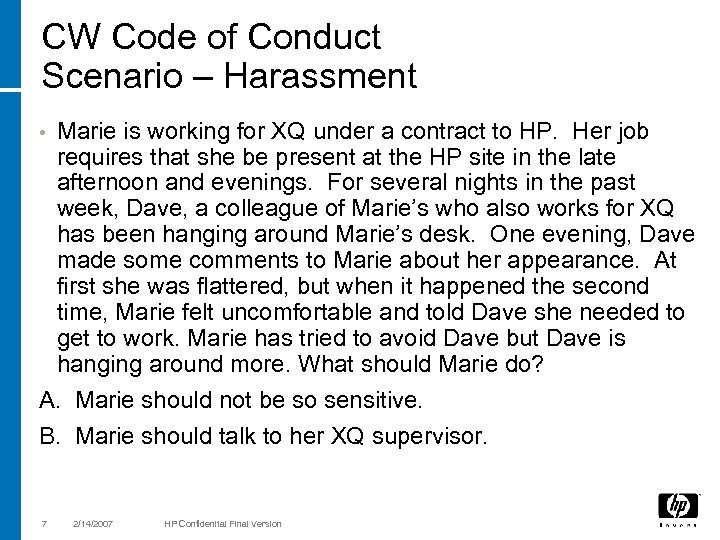 CW Code of Conduct Scenario – Harassment Marie is working for XQ under a