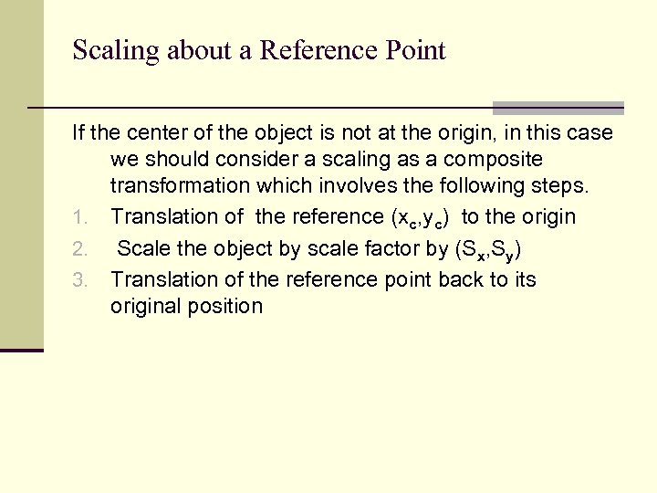 Scaling about a Reference Point If the center of the object is not at