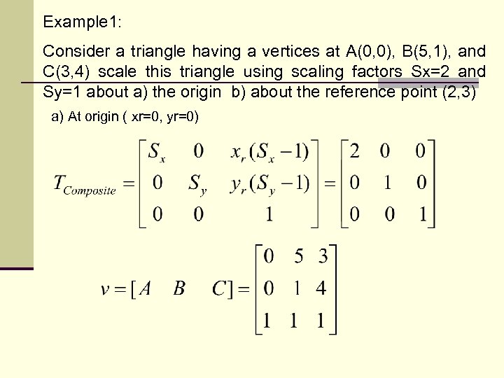 Example 1: Consider a triangle having a vertices at A(0, 0), B(5, 1), and