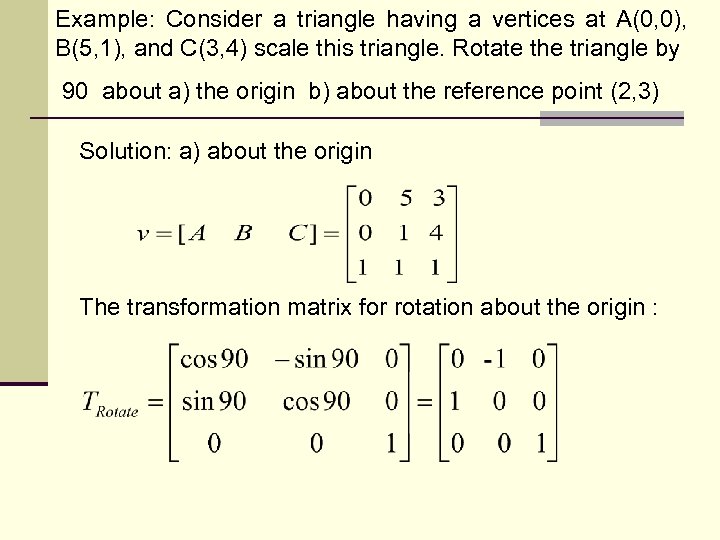 Example: Consider a triangle having a vertices at A(0, 0), B(5, 1), and C(3,