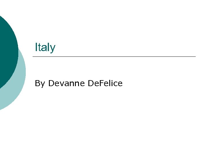 Italy By Devanne De. Felice 