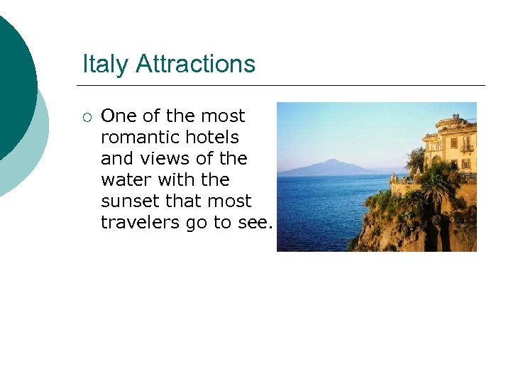 Italy Attractions ¡ One of the most romantic hotels and views of the water