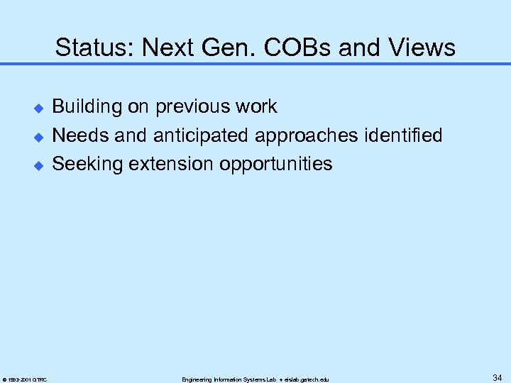 Status: Next Gen. COBs and Views u u u © 1993 -2001 GTRC Building