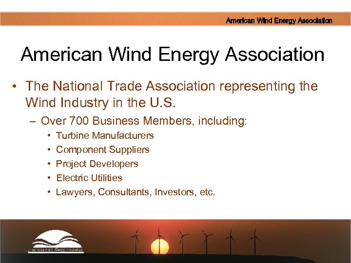 American Wind Energy Association • The National Trade Association representing the Wind Industry in