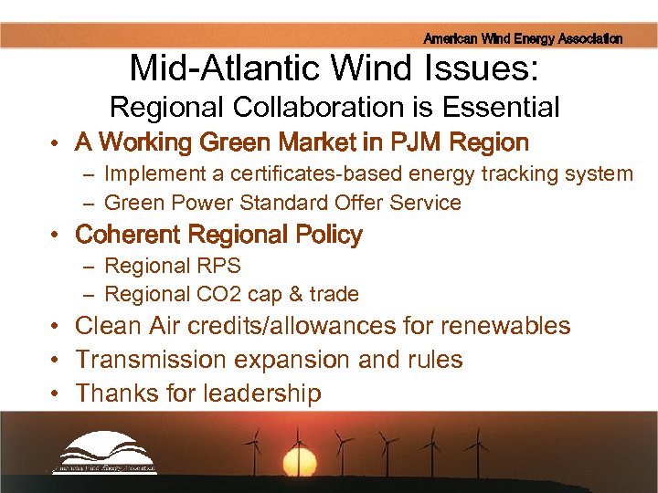 American Wind Energy Association Mid-Atlantic Wind Issues: Regional Collaboration is Essential • A Working