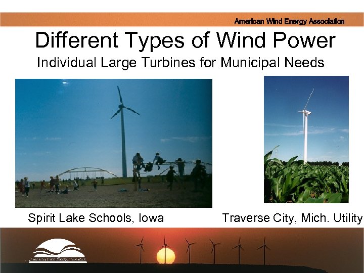 American Wind Energy Association Different Types of Wind Power Individual Large Turbines for Municipal