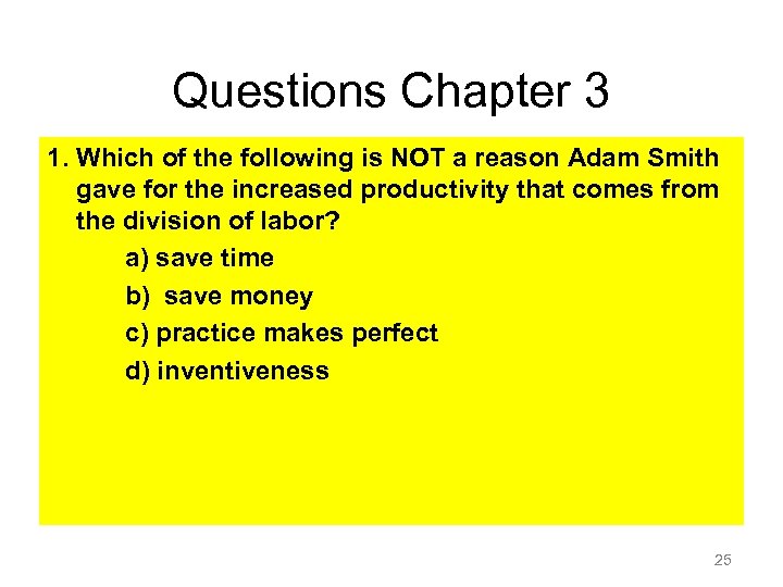 Questions Chapter 3 1. Which of the following is NOT a reason Adam Smith
