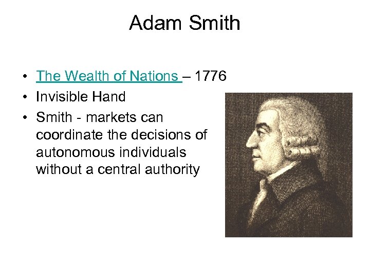 Adam Smith • The Wealth of Nations – 1776 • Invisible Hand • Smith