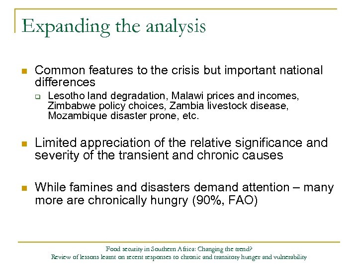 Expanding the analysis n Common features to the crisis but important national differences q