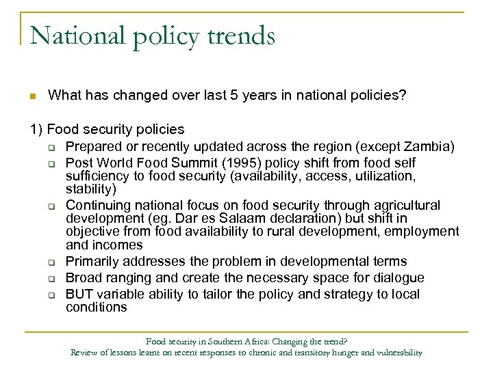 National policy trends n What has changed over last 5 years in national policies?