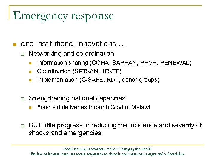 Emergency response n and institutional innovations … q Networking and co-ordination n q Strengthening