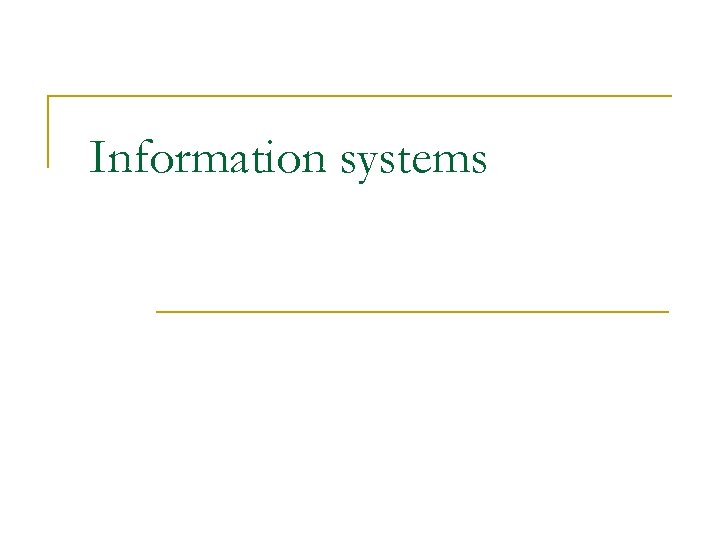 Information systems 