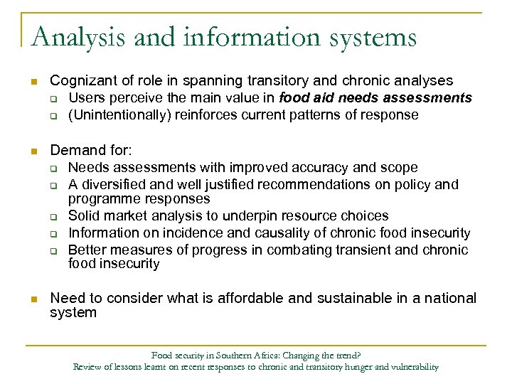 Analysis and information systems n Cognizant of role in spanning transitory and chronic analyses
