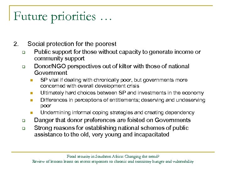 Future priorities … 2. Social protection for the poorest Public support for those without