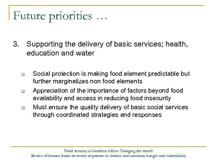Future priorities … 3. Supporting the delivery of basic services; health, education and water