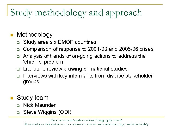Study methodology and approach n Methodology q q q n Study area six EMOP
