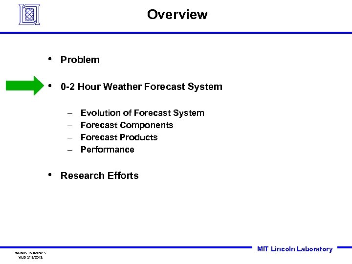 Overview • Problem • 0 -2 Hour Weather Forecast System – – • WSN