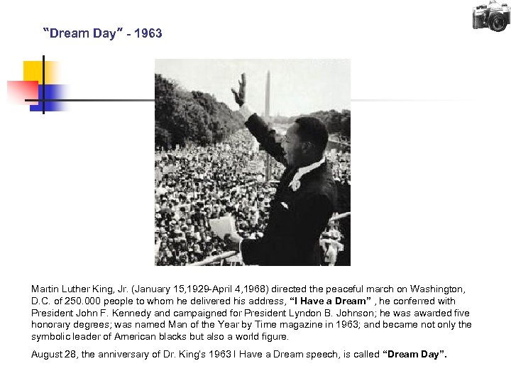 “Dream Day” - 1963 Martin Luther King, Jr. (January 15, 1929 -April 4, 1968)