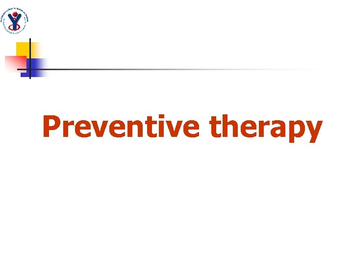 Preventive therapy 