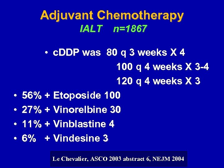 Adjuvant Chemotherapy IALT • • n=1867 • c. DDP was 80 q 3 weeks