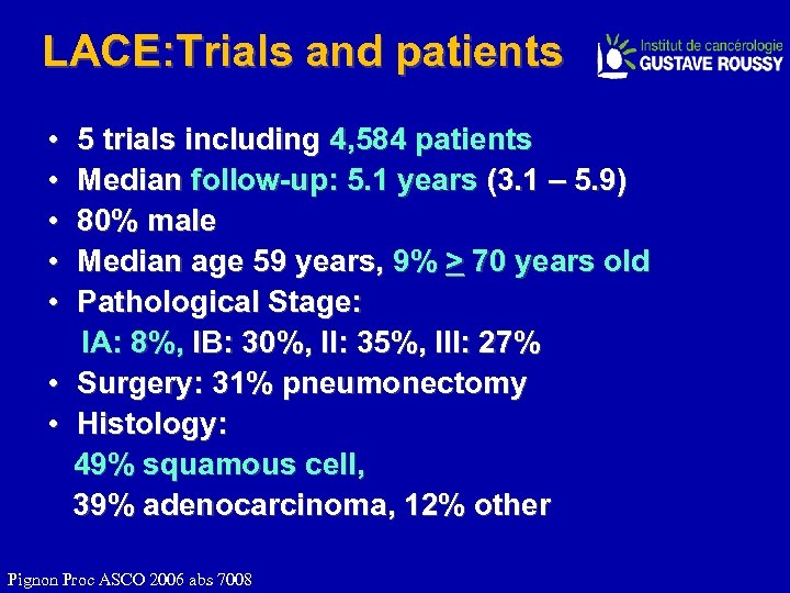 LACE: Trials and patients • 5 trials including 4, 584 patients • Median follow-up: