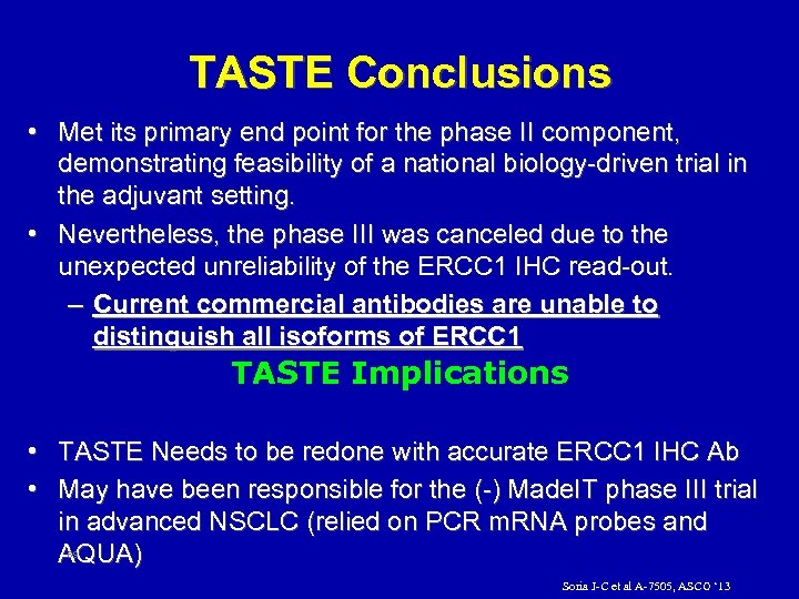 TASTE Conclusions • Met its primary end point for the phase II component, demonstrating