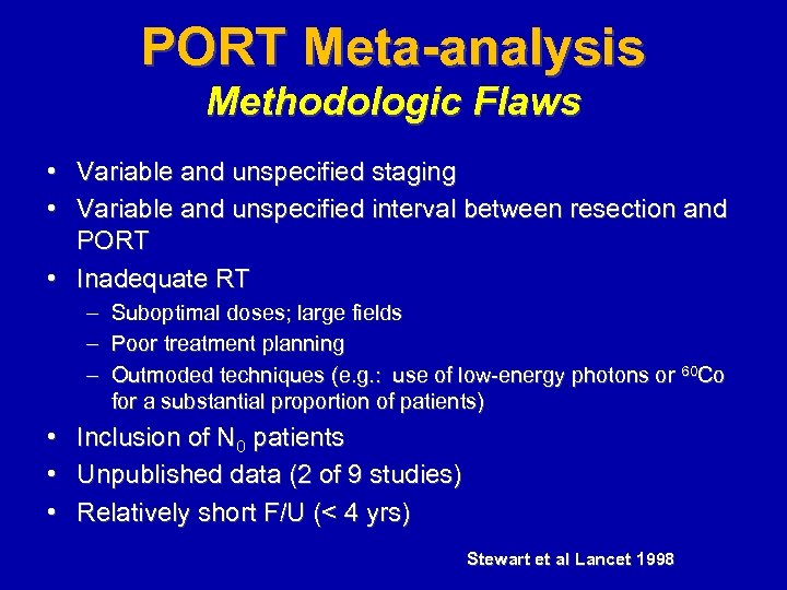 PORT Meta-analysis Methodologic Flaws • Variable and unspecified staging • Variable and unspecified interval