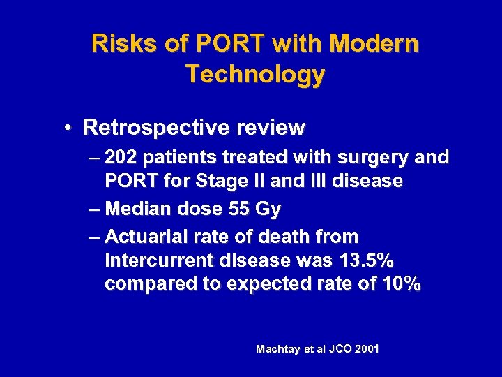 Risks of PORT with Modern Technology • Retrospective review – 202 patients treated with