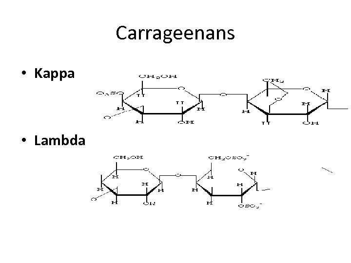 Carrageenans • Kappa • Lambda 