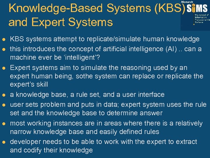 Knowledge-Based Systems (KBS) and Expert Systems l l l l KBS systems attempt to